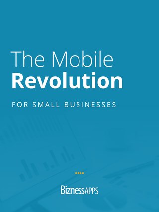The Mobile Revolution For Small Businesses